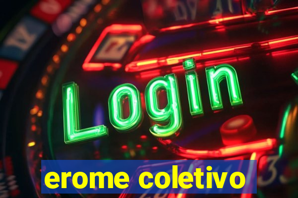 erome coletivo